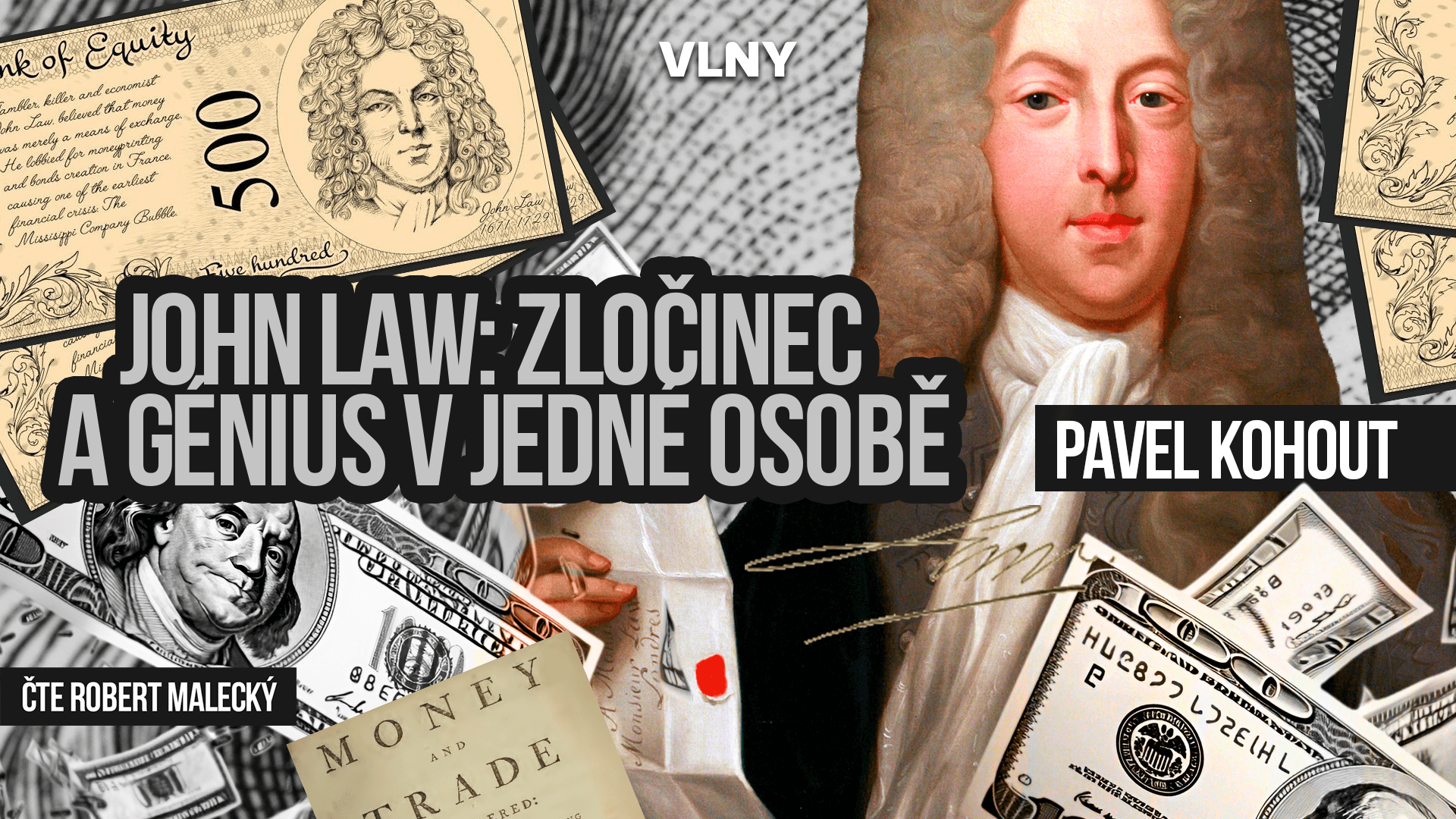 John Law: Zločinec a génius v jedné osobě