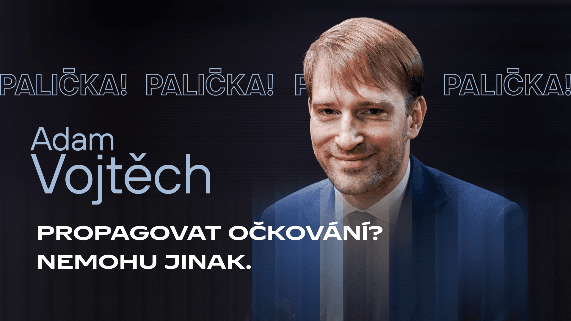 Podporovat očkování? Jako ministr zodpovědný za veřejné zdraví nemohu jinak