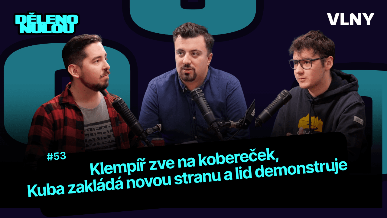 Klempíř zve na kobereček, Kuba zakládá novou stranu a lid demonstruje